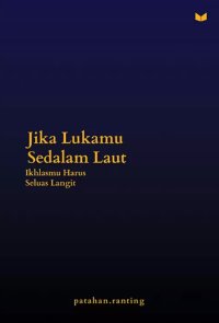 Image of Jika Lukamu Sedalam Laut, Ikhkasmu Harus Seluas Lautan