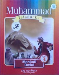 Image of Muhammad Teladanku 3: Menjadi Rasul
